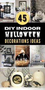45 DIY Indoor Halloween Decorations Ideas